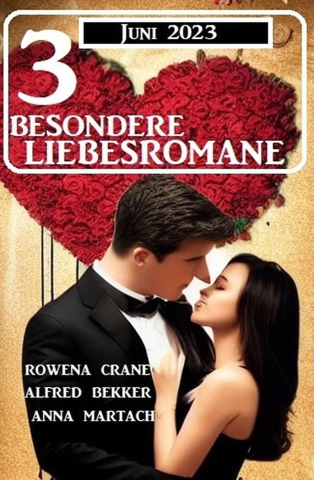 Book cover for 3 Besondere Liebesromane Juni 2023