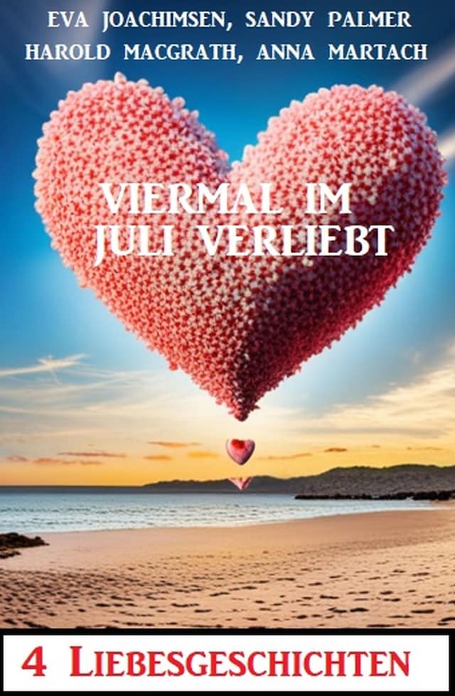 Book cover for Viermal im Juli verliebt: 4 bewegende Liebesgeschichten