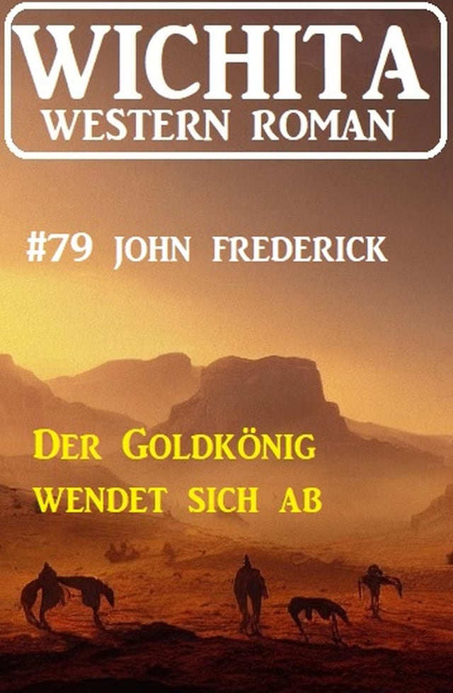 Book cover for Der Goldkönig wendet sich ab: Wichita Western Roman 79