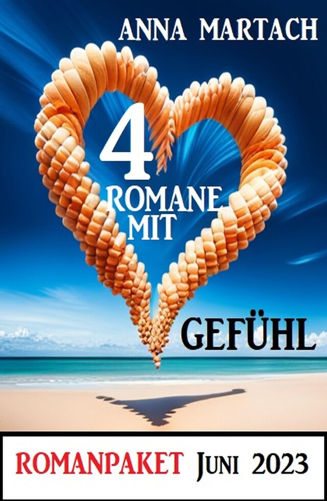 Book cover for 4 Romane mit Gefühl Juni 2023: Romanpaket