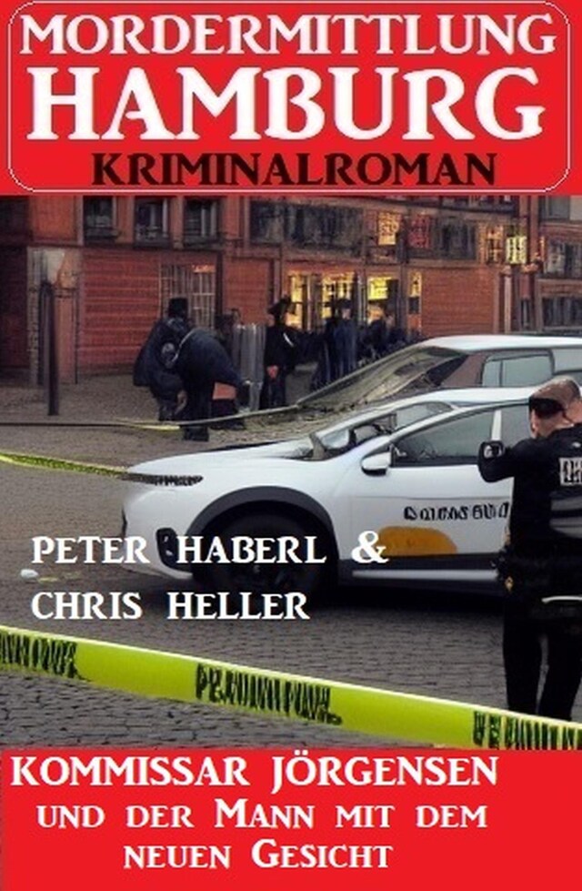 Book cover for Kommissar Jörgensen und der Mann mit dem neuen Gesicht: Mordermittlung Hamburg Kriminalroman