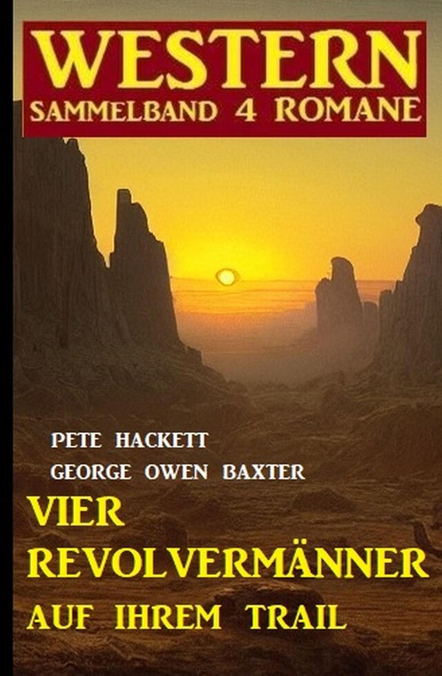 Boekomslag van Vier Revolvermänner auf ihrem Trail: Western Sammelband 4 Romane