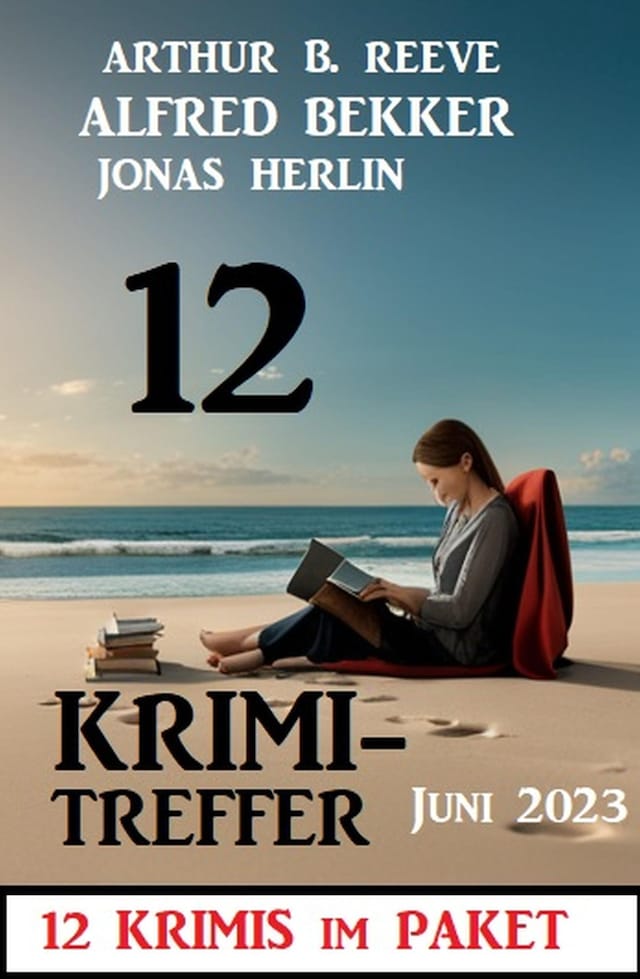 Couverture de livre pour 12 Krimi Treffer Juni 2023: 12 Krimis im Paket