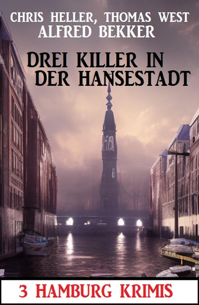 Buchcover für Drei Killer in der Hansestadt: 3 Hamburg Krimis