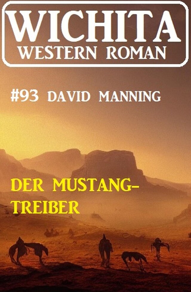 Couverture de livre pour Der Mustang-Treiber: Wichita Western Roman 93