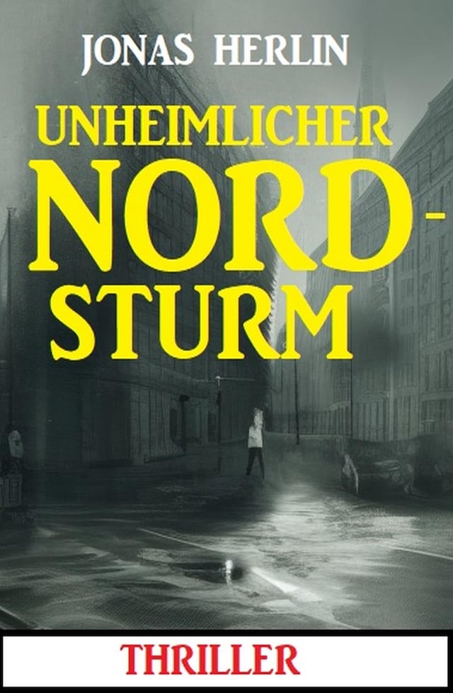 Book cover for Unheimlicher Nordsturm: Thriller