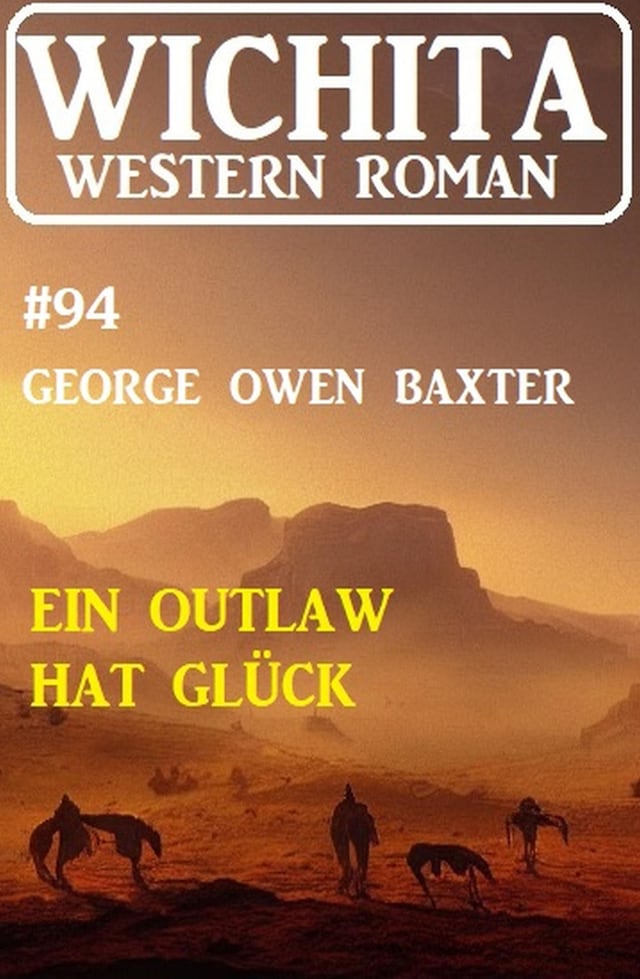 Portada de libro para Ein Outlaw hat Glück: Wichita Western Roman 94