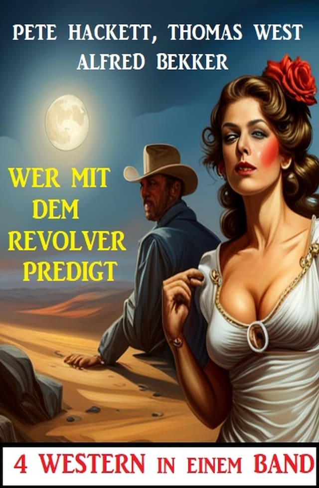 Book cover for Wer mit dem Revolver predigt: 4 Western in einem Band