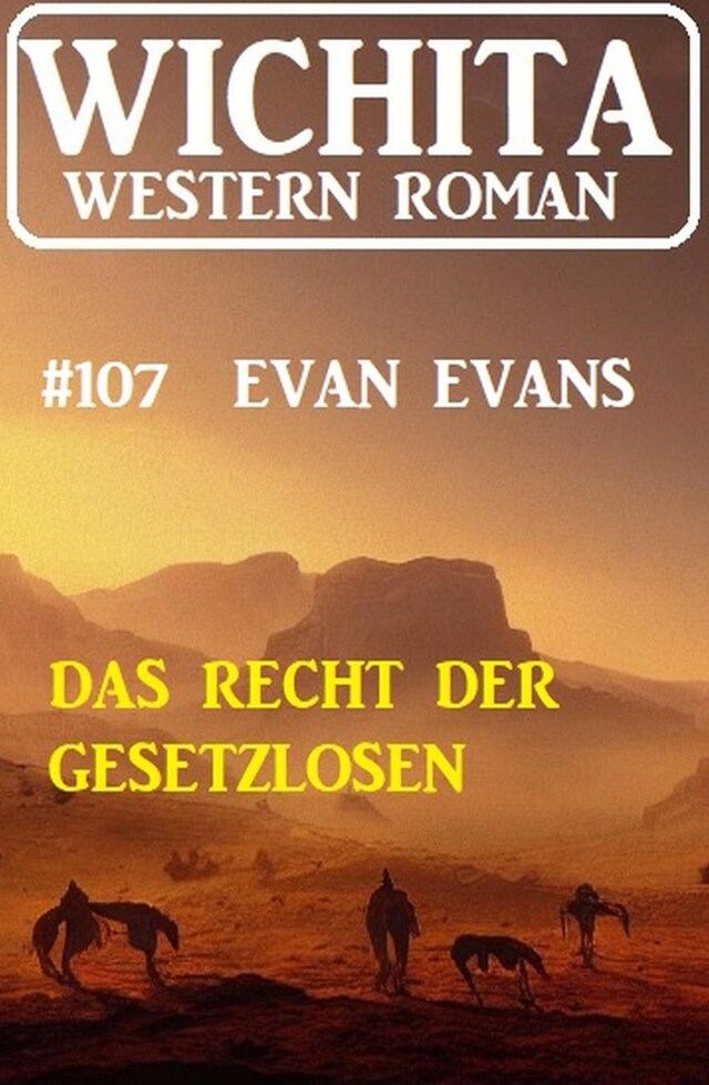 Book cover for Das Recht der Gesetzlosen: Wichita Western Roman 107