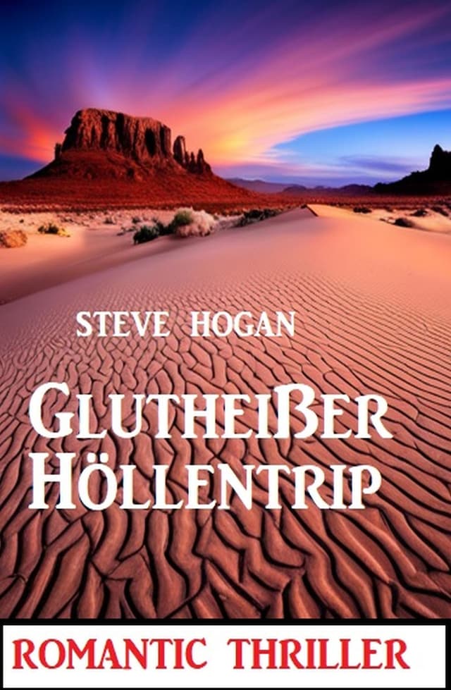 Book cover for Glutheißer Höllentrip: Romantic Thriller