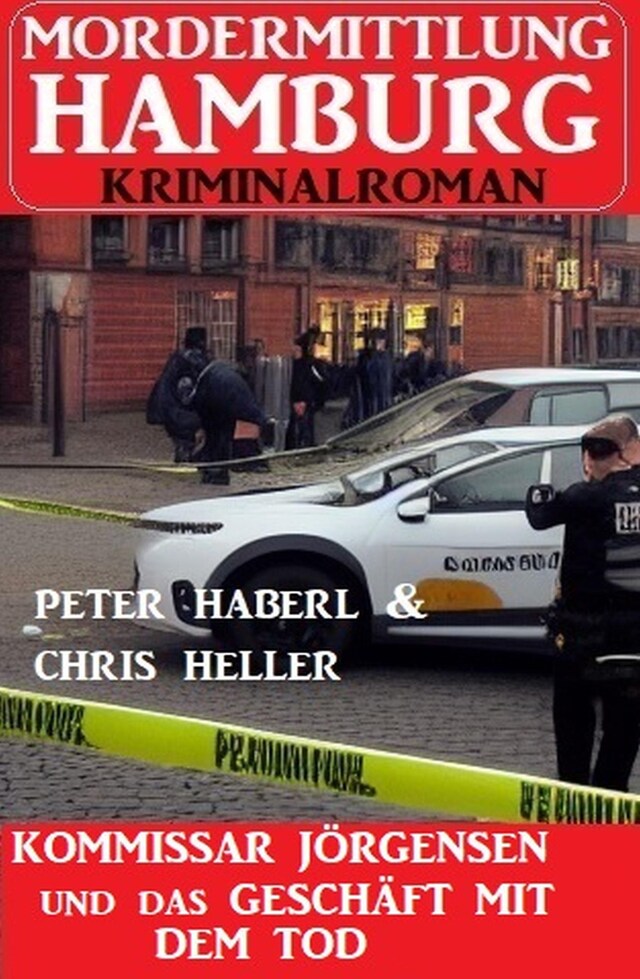 Couverture de livre pour Kommissar Jörgensen und das Geschäft mit dem Tod: Mordermittlung Hamburg Kriminalroman