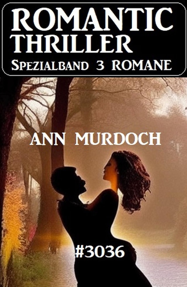 Couverture de livre pour Romantic Thriller Spezialband 3036 - 3 Romane