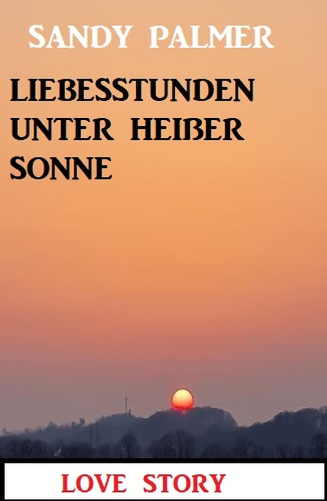 Buchcover für Liebesstunden unter heißer Sonne: Love Story