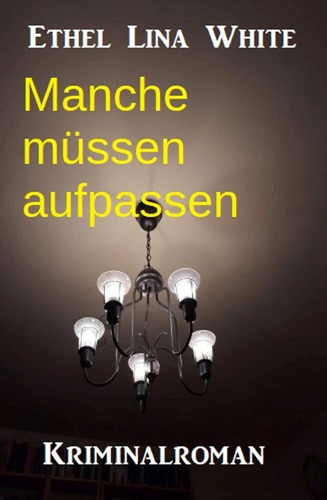 Book cover for Manche müssen aufpassen: Kriminalroman