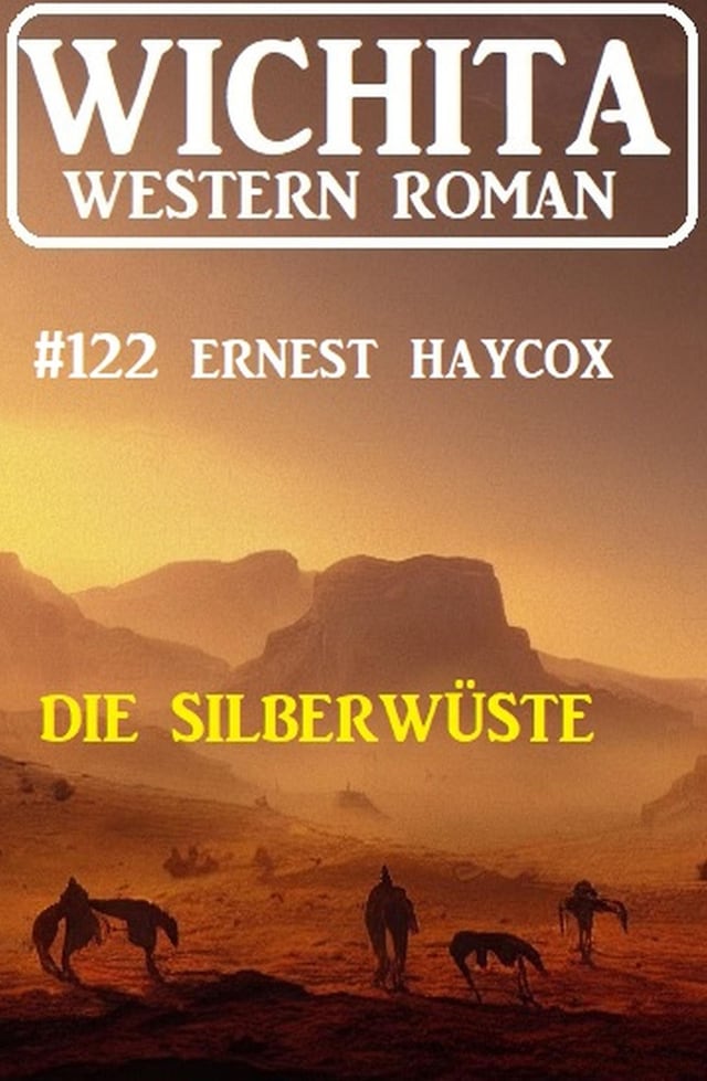 Book cover for Die Silberwüste: Wichita Western Roman 122