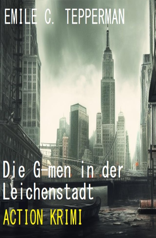 Book cover for Die G-men in der Leichenstadt: Action Krimi