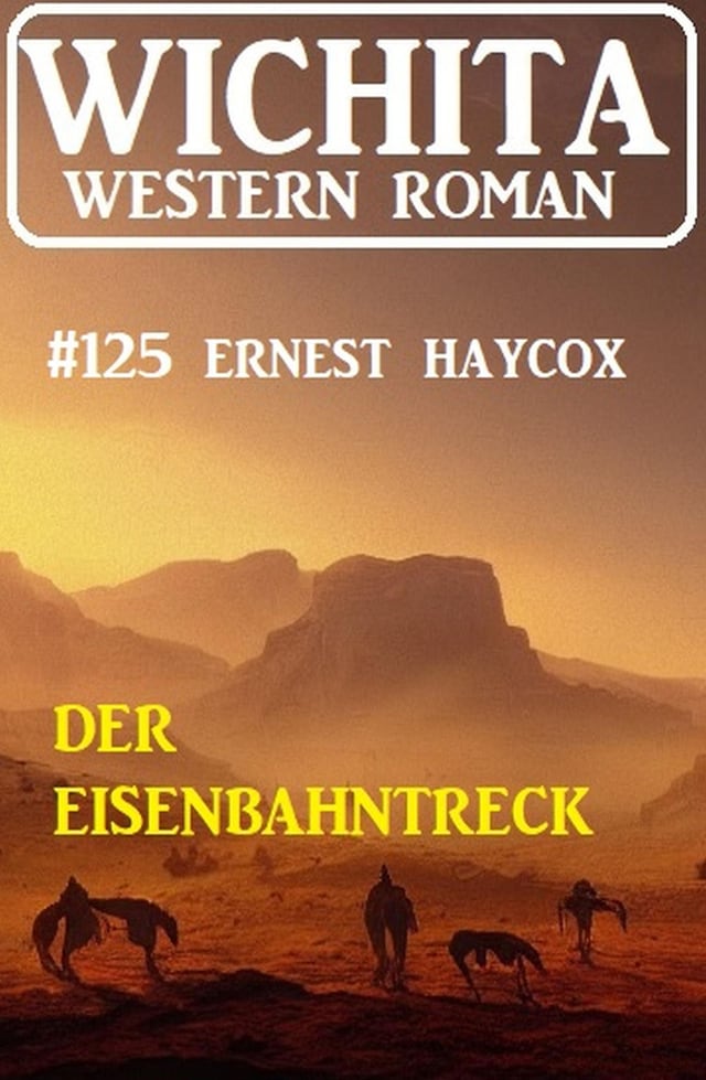 Buchcover für Der Eisenbahntreck: Wichita Western Roman 124