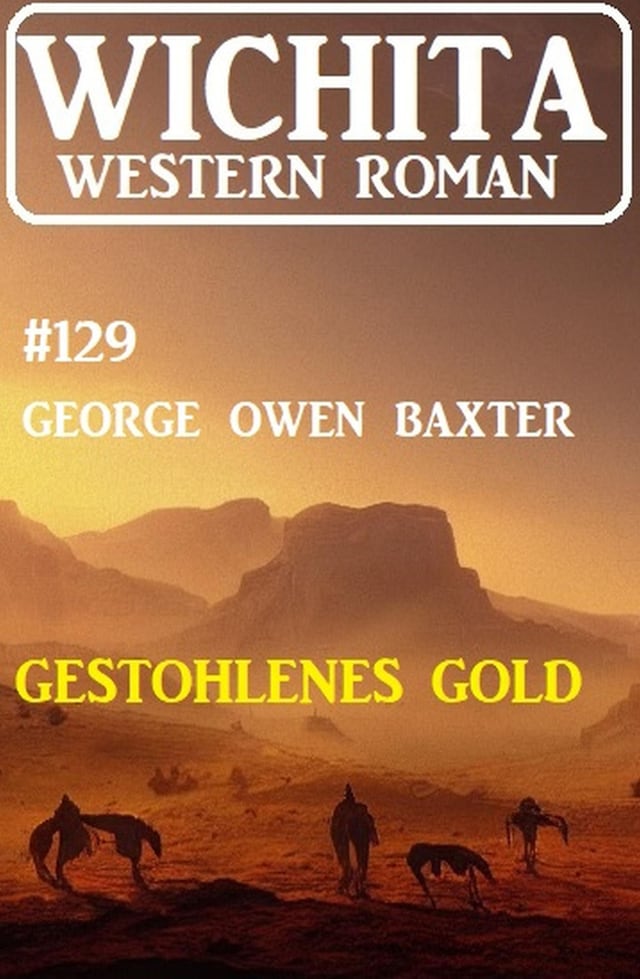 Book cover for Gestohlenes Gold: Wichita Western Roman 129