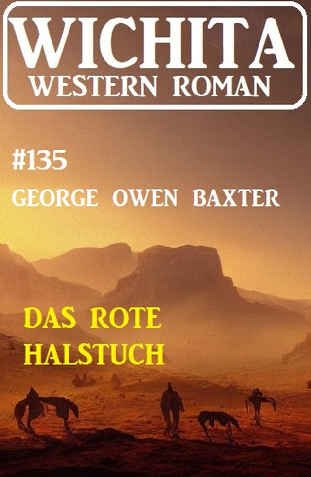 Buchcover für Das rote Halstuch: Wichita Western Roman 135