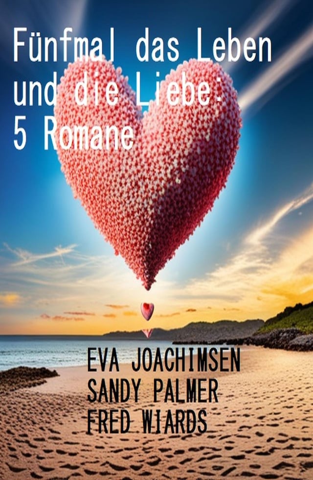 Book cover for Fünfmal das Leben und die Liebe: 5 Romane