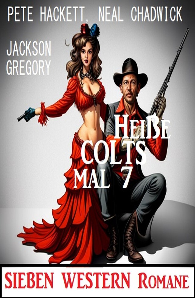 Book cover for Heiße Colts mal 7: Sieben Western Romane