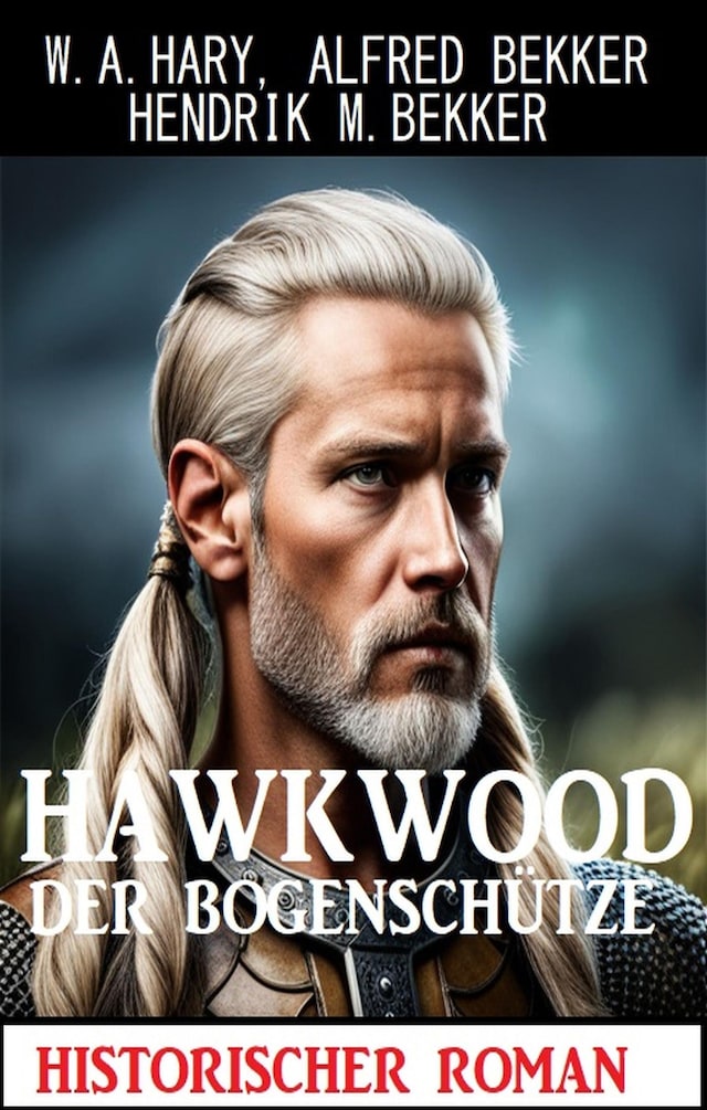 Buchcover für Hawkwood der Bogenschütze: Historischer Roman