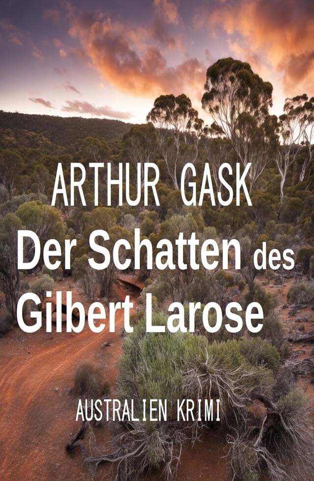 Boekomslag van Der Schatten des Gilbert Larose: Australien Krimi