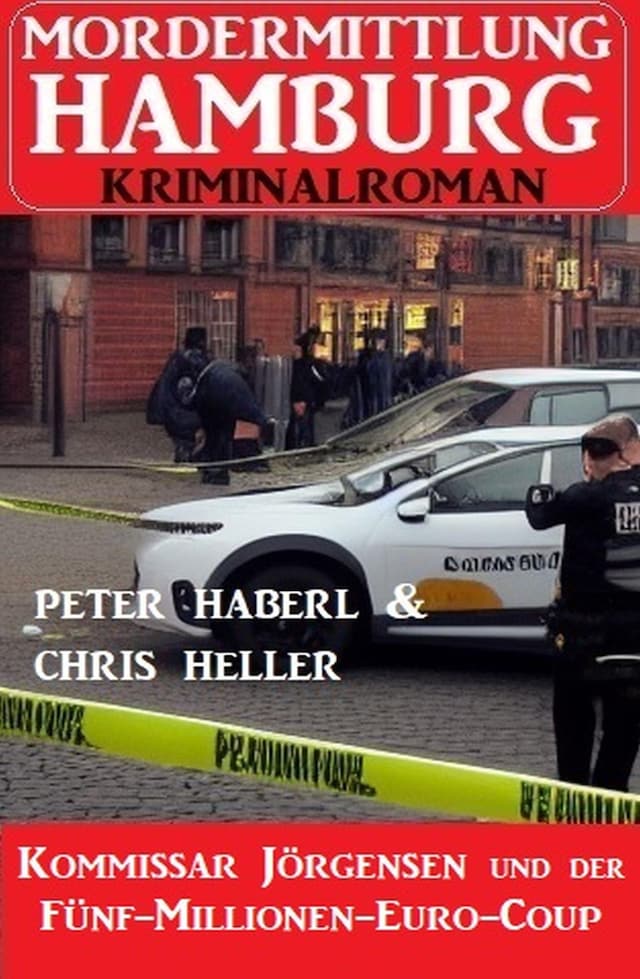 Boekomslag van Kommissar Jörgensen und der Fünf-Millionen-Euro-Coup: Mordermittlung Hamburg Kriminalroman