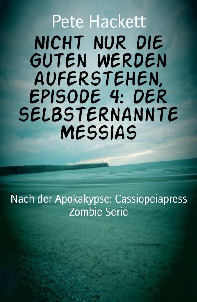 Book cover for Nicht nur die Guten werden auferstehen, Episode 4: Der selbsternannte Messias