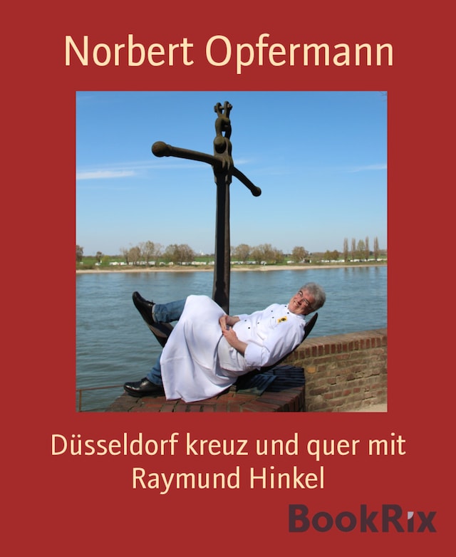 Okładka książki dla Düsseldorf kreuz und quer mit Raymund Hinkel