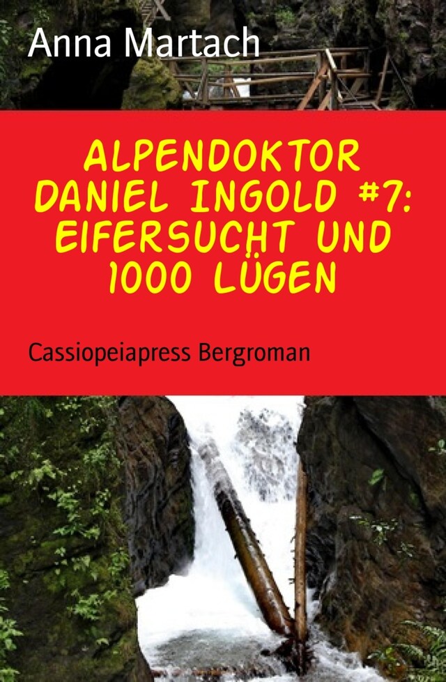 Couverture de livre pour Alpendoktor Daniel Ingold #7: Eifersucht und 1000 Lügen