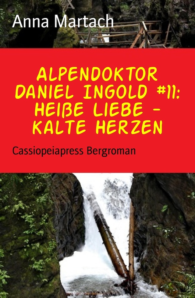 Alpendoktor Daniel Ingold #11: Heiße Liebe - kalte Herzen