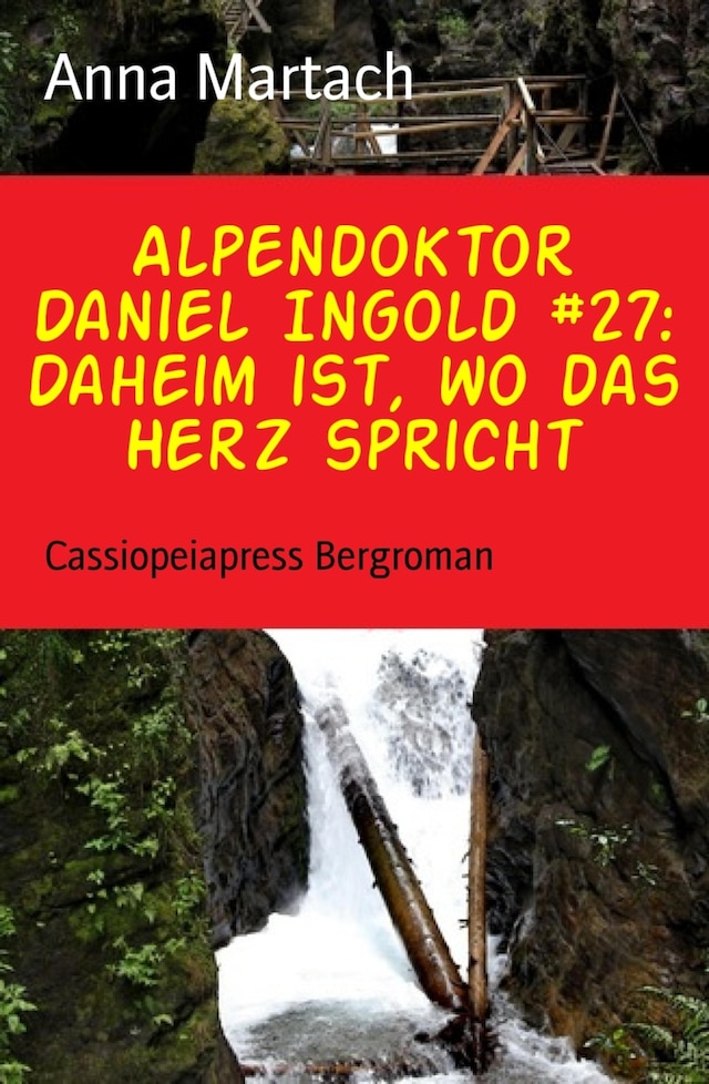 Alpendoktor Daniel Ingold #27: Daheim ist, wo das Herz spricht