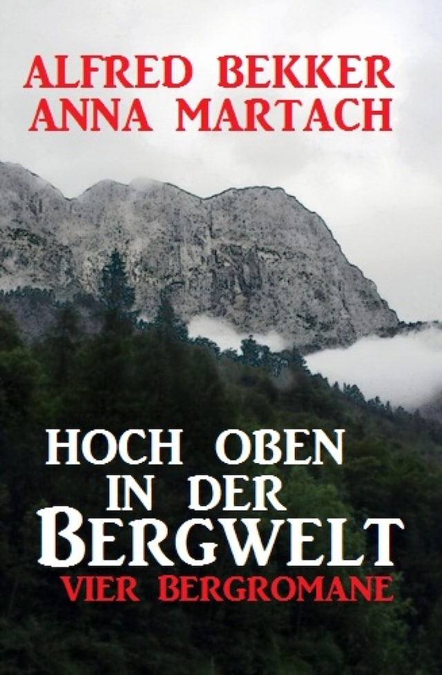 Couverture de livre pour Hoch oben in der Bergwelt: Vier Bergromane