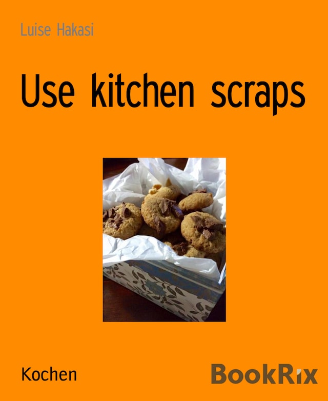 Book cover for Use kitchen scraps