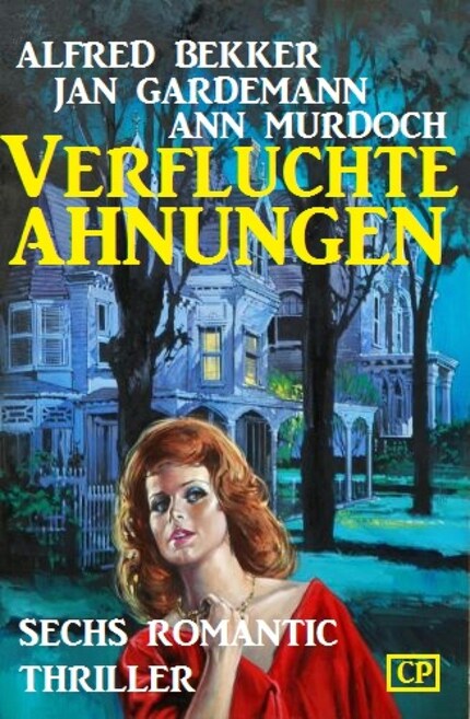 Verfluchte Ahnungen: Sechs Romantic Thriller bookCoverFor