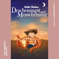Drachenangst und Menschenmut (Ungekürzt)