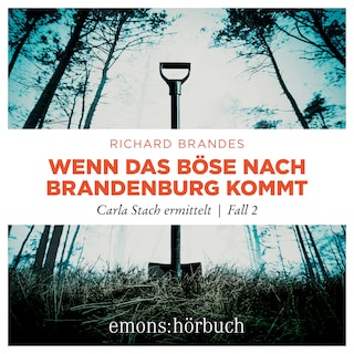 Wenn das Böse nach Brandenburg kommt - Carla Stach ermittelt, Fall 2 (Ungekürzt) als Hörbuch