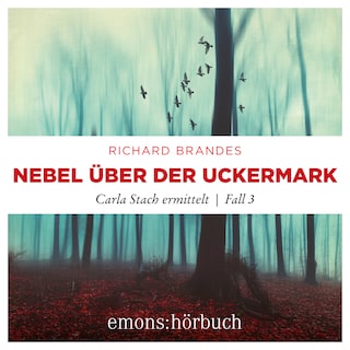 Nebel über der Uckermark - Carla Stach ermittelt, Fall 3 (Ungekürzt) als Hörbuch