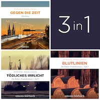 Starke Frauen - spannende Fälle: Die Kölner Ermittlerinnen (Band 1-3) - Die Kölner Ermittlerinnen (Ungekürzt)