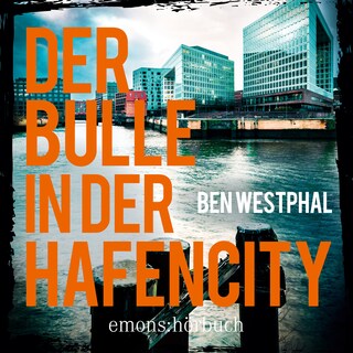 Der Bulle in der Hafencity - Kriminalroman (Ungekürzt) als Hörbuch