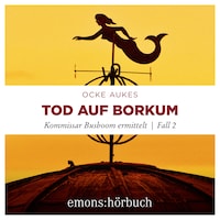 Tod auf Borkum - Kommissar Busboom ermittelt - Insel Krimi, Fall 2 (Ungekürzt)