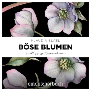 Böse Blumen - Zwölf giftige Pflanzenkrimis (Ungekürzt) als Hörbuch