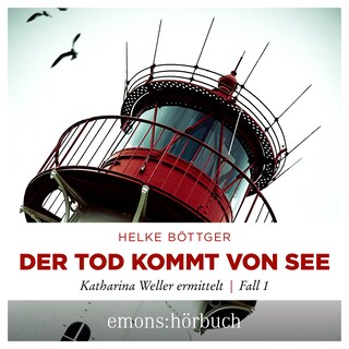 Der Tod kommt von See - Katharina Weller ermittelt - Sylt Krimi, Fall 1 (Ungekürzt) als Hörbuch