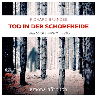 Tod in der Schorfheide - Carla Stach ermittelt, Fall 1 (Ungekürzt) als Hörbuch