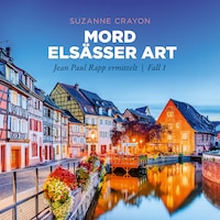 Mord Elsässer Art - Jean Paul Rapp ermittelt, Fall 1 (Ungekürzt)