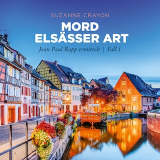 Mord Elsässer Art - Jean Paul Rapp ermittelt, Fall 1 (Ungekürzt) als Hörbuch