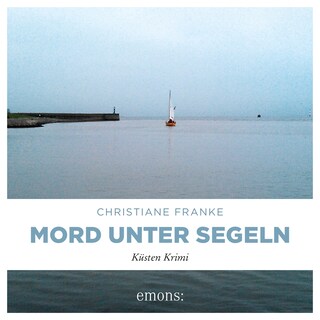 Mord unter Segeln - Oda Wagner, Christine Cordes, Band 3 (Ungekürzt) als Hörbuch