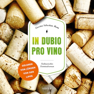 In dubio pro vino - Julius Eichendorff - Kulinarischer Kriminalroman, Band 3 (Ungekürzt) als Hörbuch