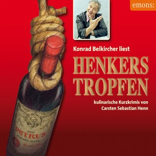 Henkerstropfen - Konrad Beikircher liest - Julius Eichendorff - Kulinarischer Kriminalroman, Band 8 (Ungekürzt) als Hörbuch